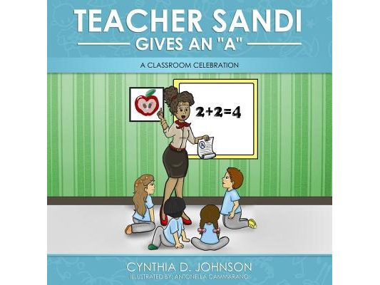 Teacher Sandi Gives An "A": A Classroom Celebration