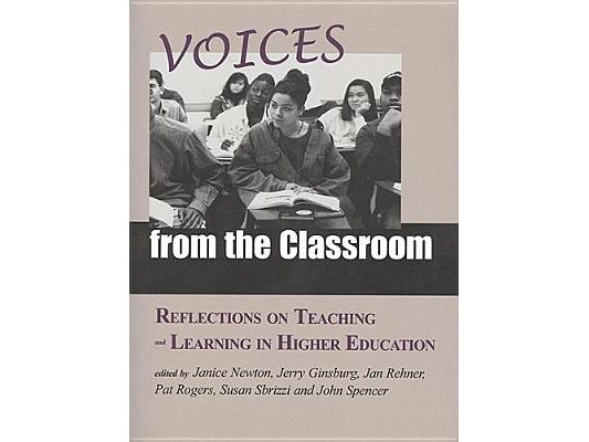 Voices from the Classroom: Reflections on Teaching and Learning in Higher Education
