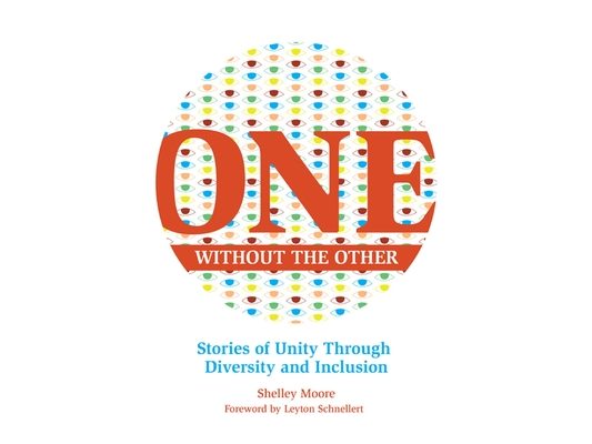 One Without the Other: Stories of Unity Through Diversity and Inclusion