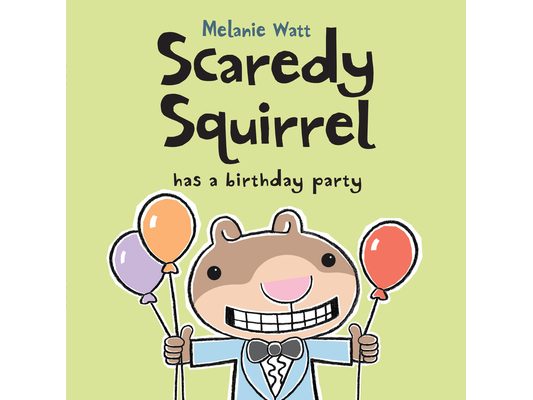 Scaredy Squirrel Has a Birthday Party