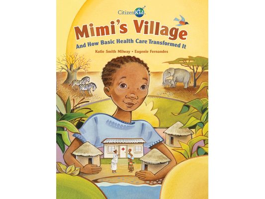 Mimi's Village: And How Basic Health Care Transformed It
