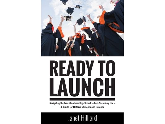 Ready to Launch: Navigating the Transition from High School to Post-Secondary Life - A Guide for Ontario Students and Parents