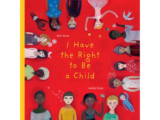 I Have the Right to Be a Child