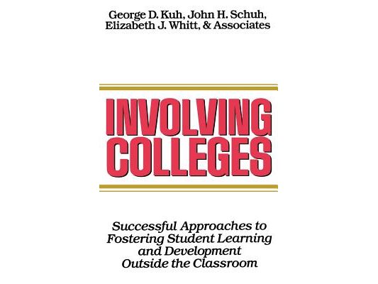 Involving Colleges: Successful Approaches to Fostering Student Learning and Development Outside the Classroom
