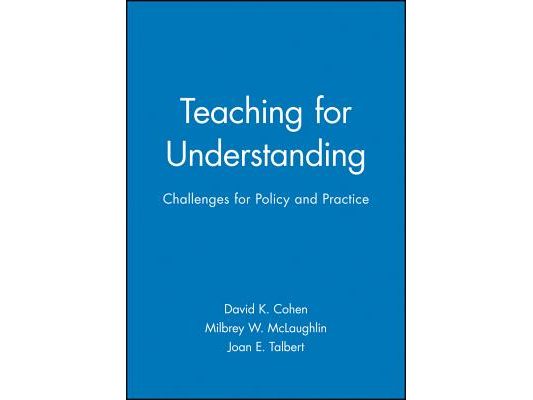 Teaching for Understanding: Challenges for Policy and Practice