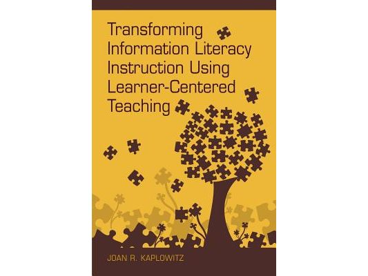 Transforming Information Literacy Instruction Using Learner-Centered Teaching