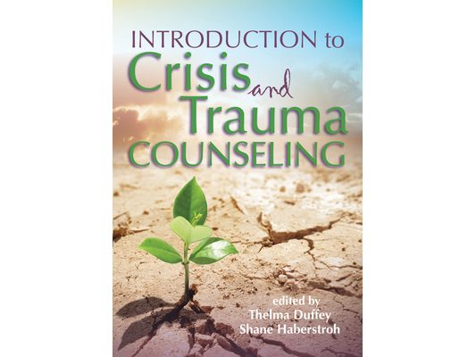 Introduction to Crisis and Trauma Counseling