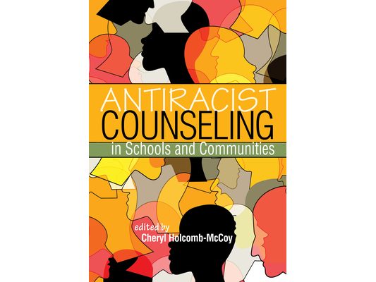 Antiracist Counseling in Schools and Communities