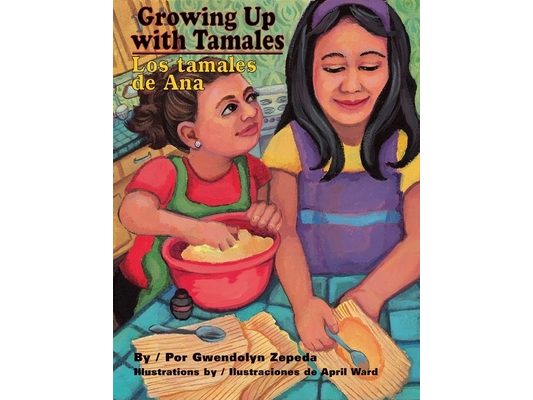 Growing Up with Tamales/Los Tamales de Ana