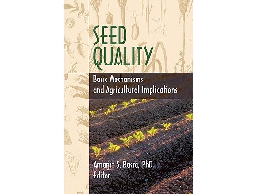 Seed Quality: Basic Mechanisms and Agricultural Implications