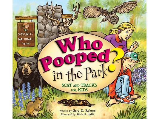Who Pooped in the Park? Yosemite National Park: Scat and Tracks for Kids