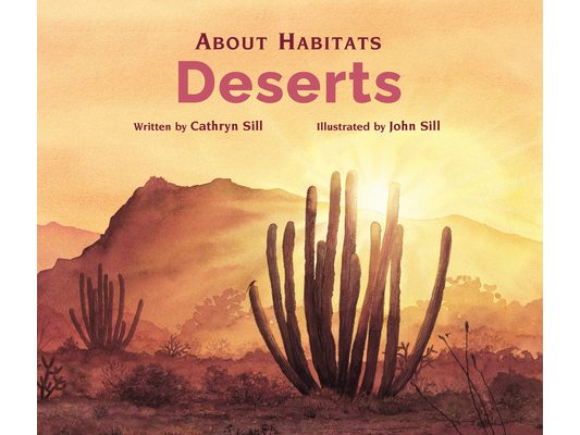 About Habitats: Deserts: (A Classroom-Friendly Science Resource for Exploring Desert Ecosystems for Preschoolers, 1st and 2nd Graders)