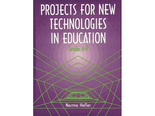 Projects for New Technologies in Education: Grades 6-9