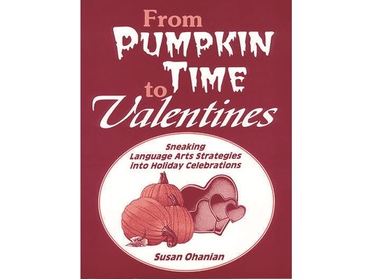 From Pumpkin Time to Valentines: Sneaking Language Arts Strategies Into Holiday Celebrations