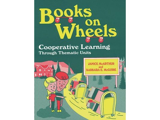 Books on Wheels: Cooperative Learning Through Thematic Units
