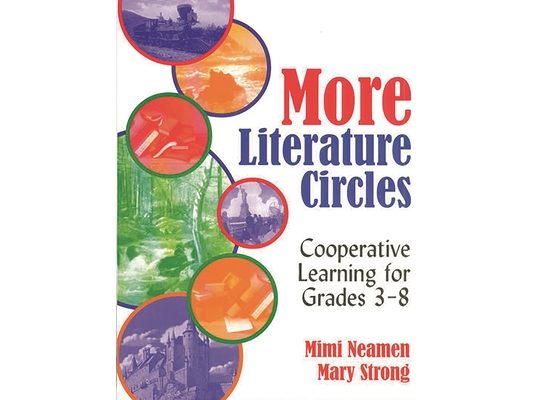 More Literature Circles: Cooperative Learning for Grades 3-8