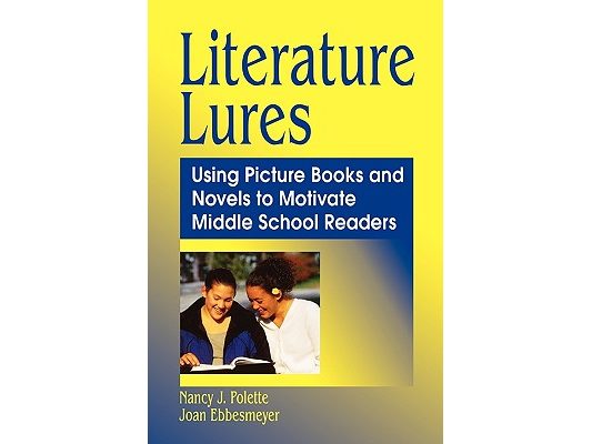 Literature Lures: Using Picture Books and Novels to Motivate Middle School Readers