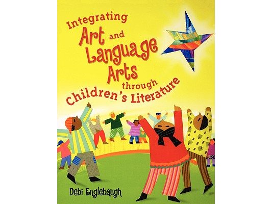 Integrating Art and Language Arts Through Children's Literature