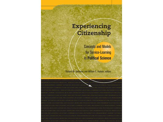Experiencing Citizenship: Concepts and Models for Service-Learning in Political Science