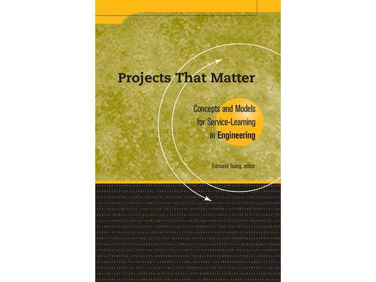 Projects That Matter: Concepts and Models for Service-Learning in Engineering