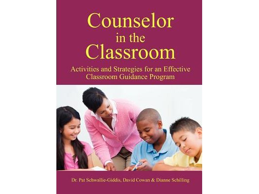 Counselor in the Classroom, Activities and Strategies For an Effective Classroom Guidance Program