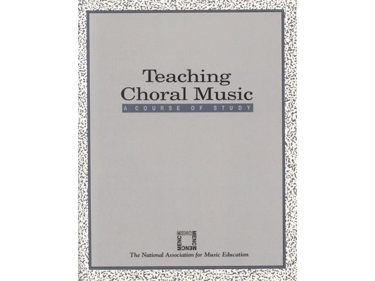 Teaching Choral Music: A Course of Study