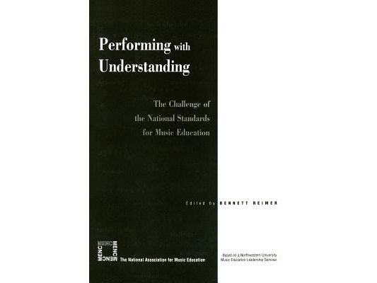 Performing with Understanding: The Challenge of the National Standards for Music Education