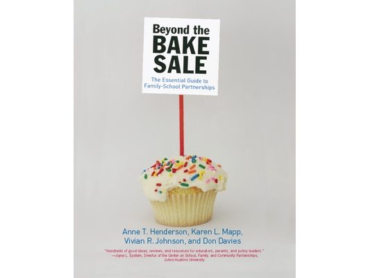 Beyond the Bake Sale: The Essential Guide to Family/School Partnerships