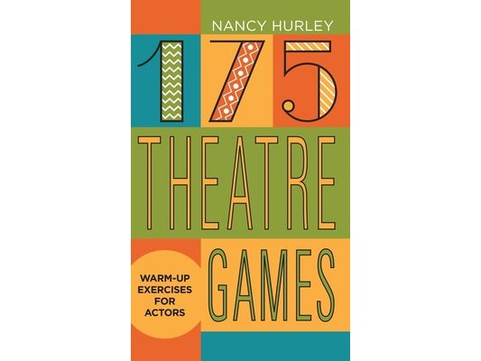 175 Theatre Games: Warm-Up Exercises for Actors