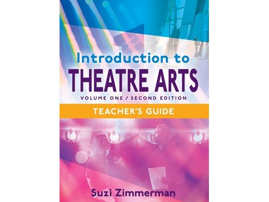 Introduction to Theatre Arts 1, 2nd Edition Teacher's Guide