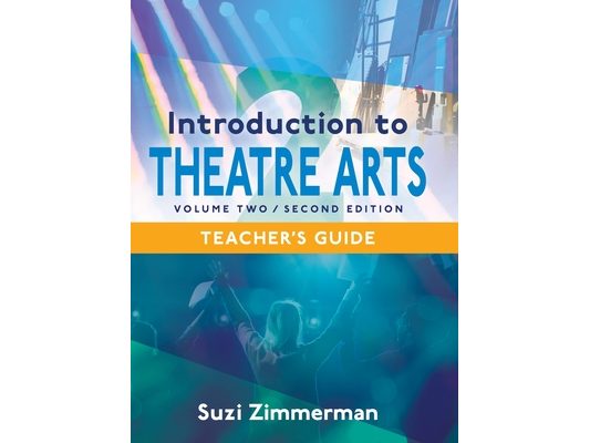 Introduction to Theatre Arts 2, 2nd Edition Teacher's Guide