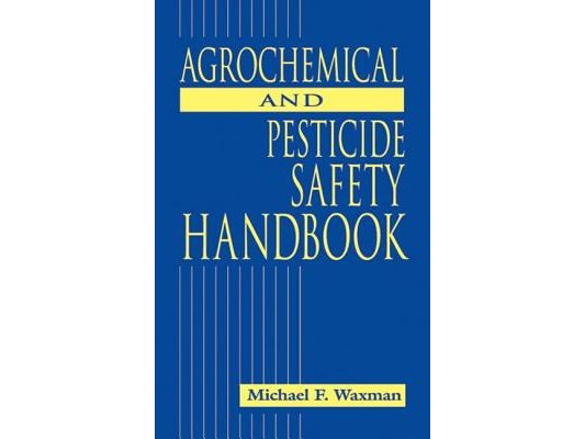 The Agrochemical and Pesticides Safety Handbook [With *]