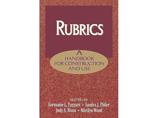 Rubrics: A Handbook for Construction and Use