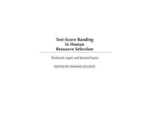 Test-Score Banding in Human Resource Selection: Legal, Technical, and Societal Issues
