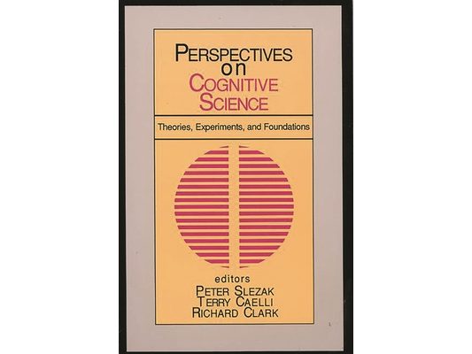Perspectives on Cognitive Science, Volume 1: Theories, Experiments, and Foundations