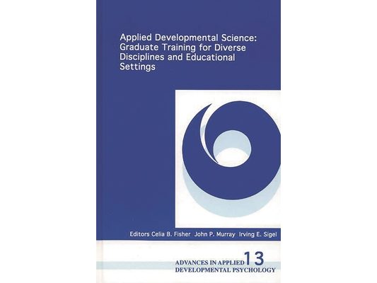 Applied Developmental Science: Graduate Training for Diverse Disciplines and Educational Settings