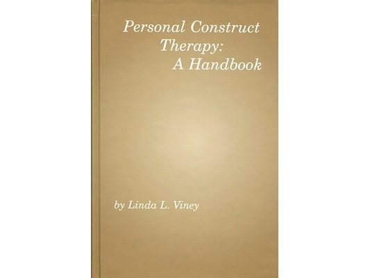 Personal Construct Therapy: A Handbook