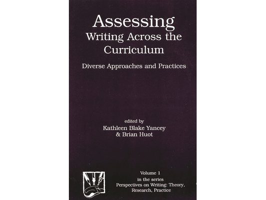 Assessing Writing Across the Curriculum: Diverse Approaches and Practices