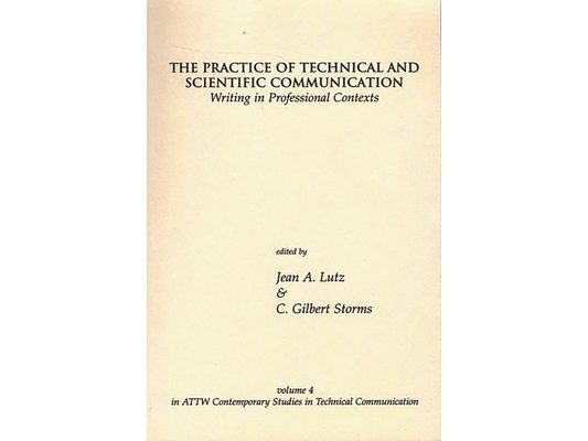 The Practice of Technical and Scientific Communication: Writing in Professional Contexts