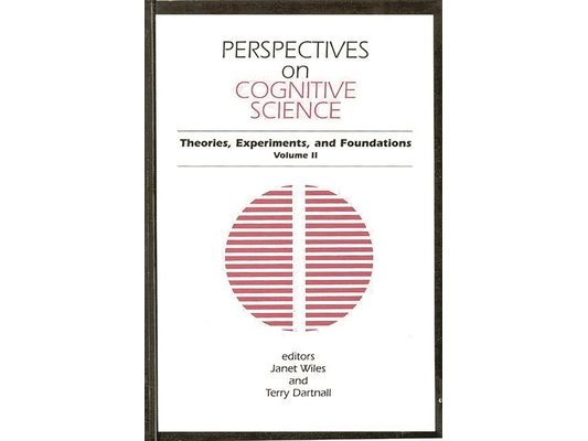 Perspectives on Cognitive Science, Volume 2: Theories, Experiments, and Foundations