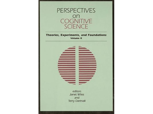 Perspectives on Cognitive Science, Volume 2: Theories, Experiments, and Foundations