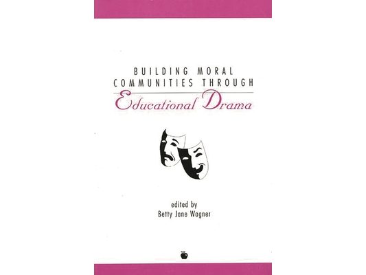 Building Moral Communities Through Educational Drama