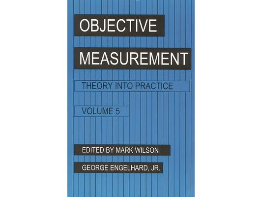 Objective Measurement: Theory Into Practice, Volume 5