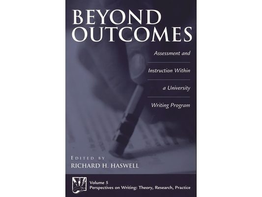 Beyond Outcomes: Assessment and Instruction Within a University Writing Program