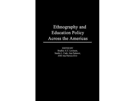 Ethnography and Educational Policy Across the Americas