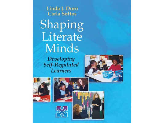 Shaping Literate Minds: Developing Self-Regulated Learners