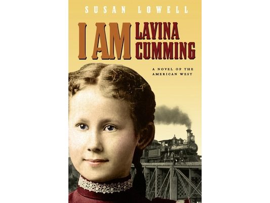 I Am Lavina Cumming: A Novel of the American West