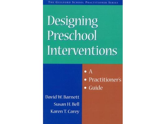 Designing Preschool Interventions: A Practitioner's Guide
