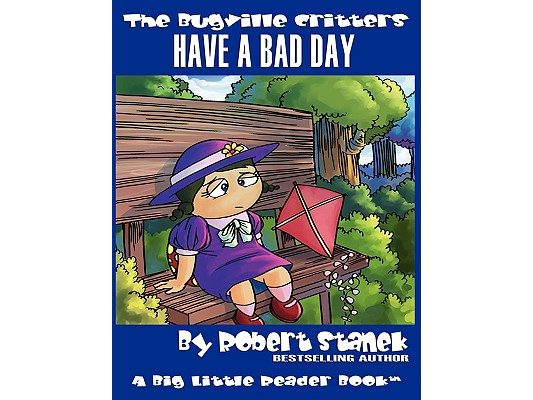 Have a Bad Day (The Bugville Critters #11, Lass Ladybug's Adventures Series)