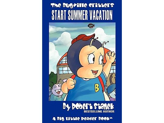 Bugville Critters Start Summer Vacation (Bugville Critters #16)